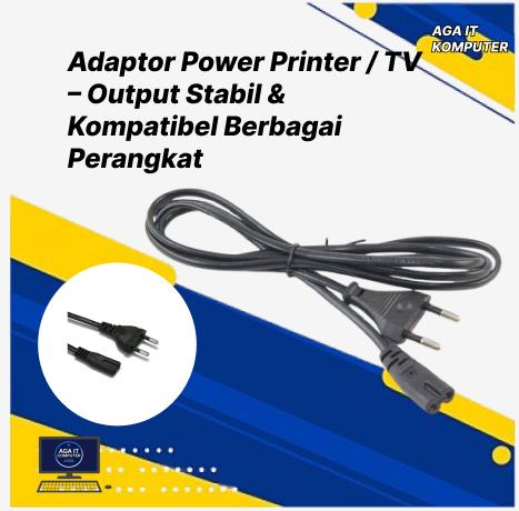 Adaptor Power Printer / TV – Output Stabil & Kompatibel Berbagai Perangkat