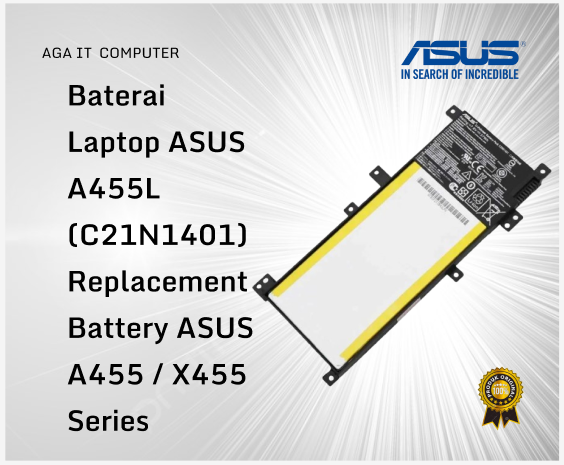 Baterai Laptop ASUS A455L (C21N1401) – Replacement Battery ASUS A455 / X455 Series