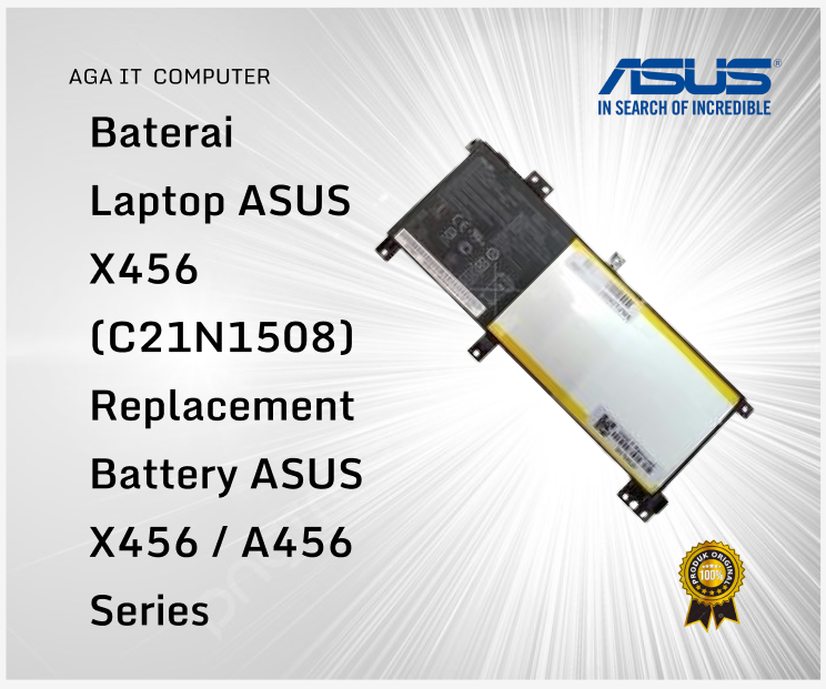 Baterai Laptop ASUS X456 (C21N1508) – Replacement Battery ASUS X456 / A456 Series