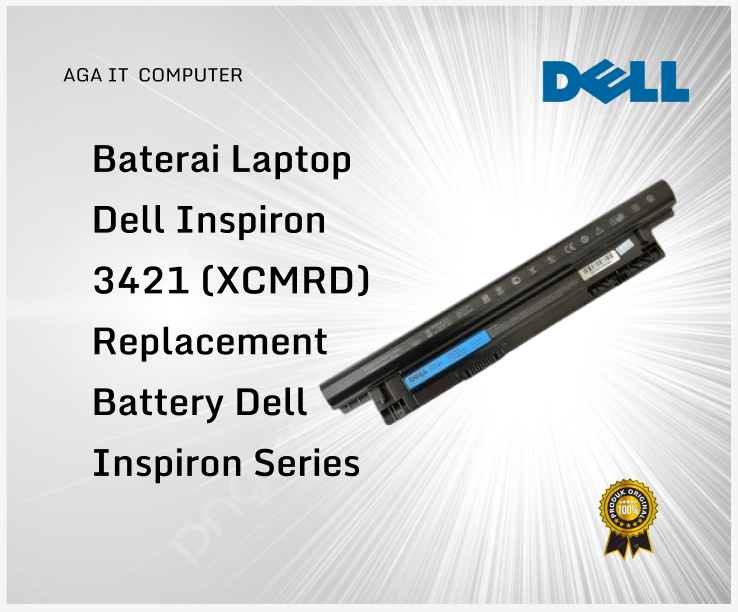 Baterai Laptop Dell Inspiron 3421 (XCMRD) – Replacement Battery Dell Inspiron Series