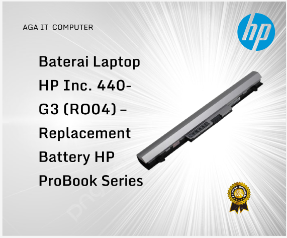Baterai Laptop HP Inc. 440-G3 (RO04) – Replacement Battery HP ProBook Series
