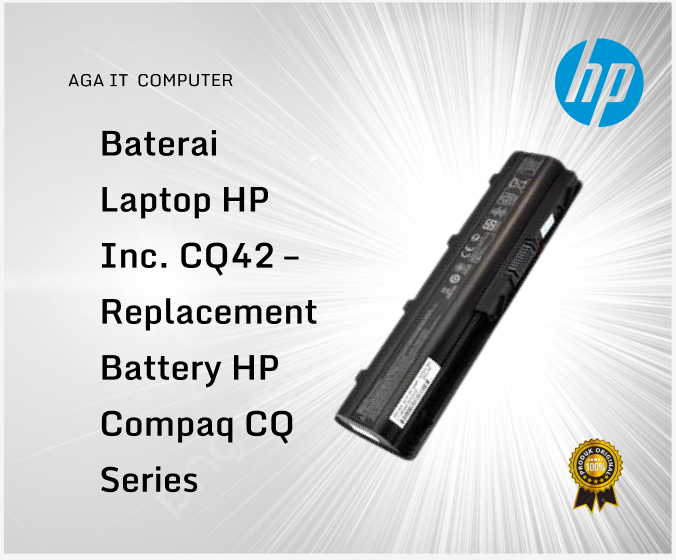 Baterai Laptop HP Inc. CQ42 – Replacement Battery HP Compaq CQ Series