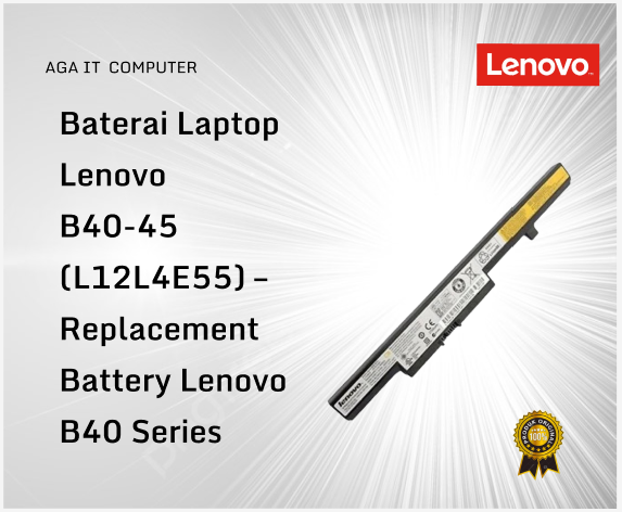 Baterai Laptop Lenovo B40-45 (L12L4E55) – Replacement Battery Lenovo B40 Series