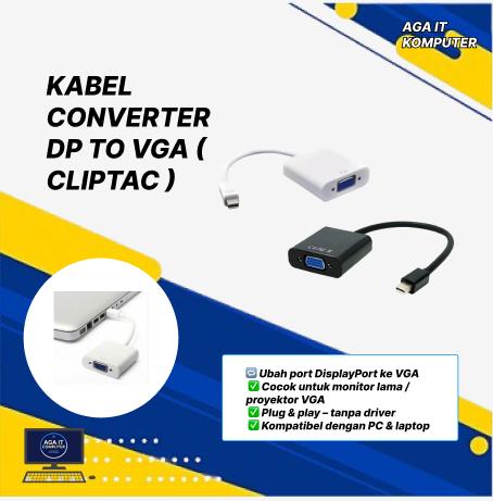 KABEL CONVERTER DP TO VGA CLIPTAC DisplayPort ke VGA Plug & Play Kompatibel dengan PC Laptop Komputer