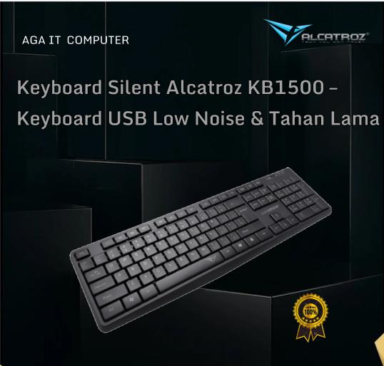 Keyboard Silent Alcatroz KB1500 – Keyboard USB Low Noise & Tahan Lama